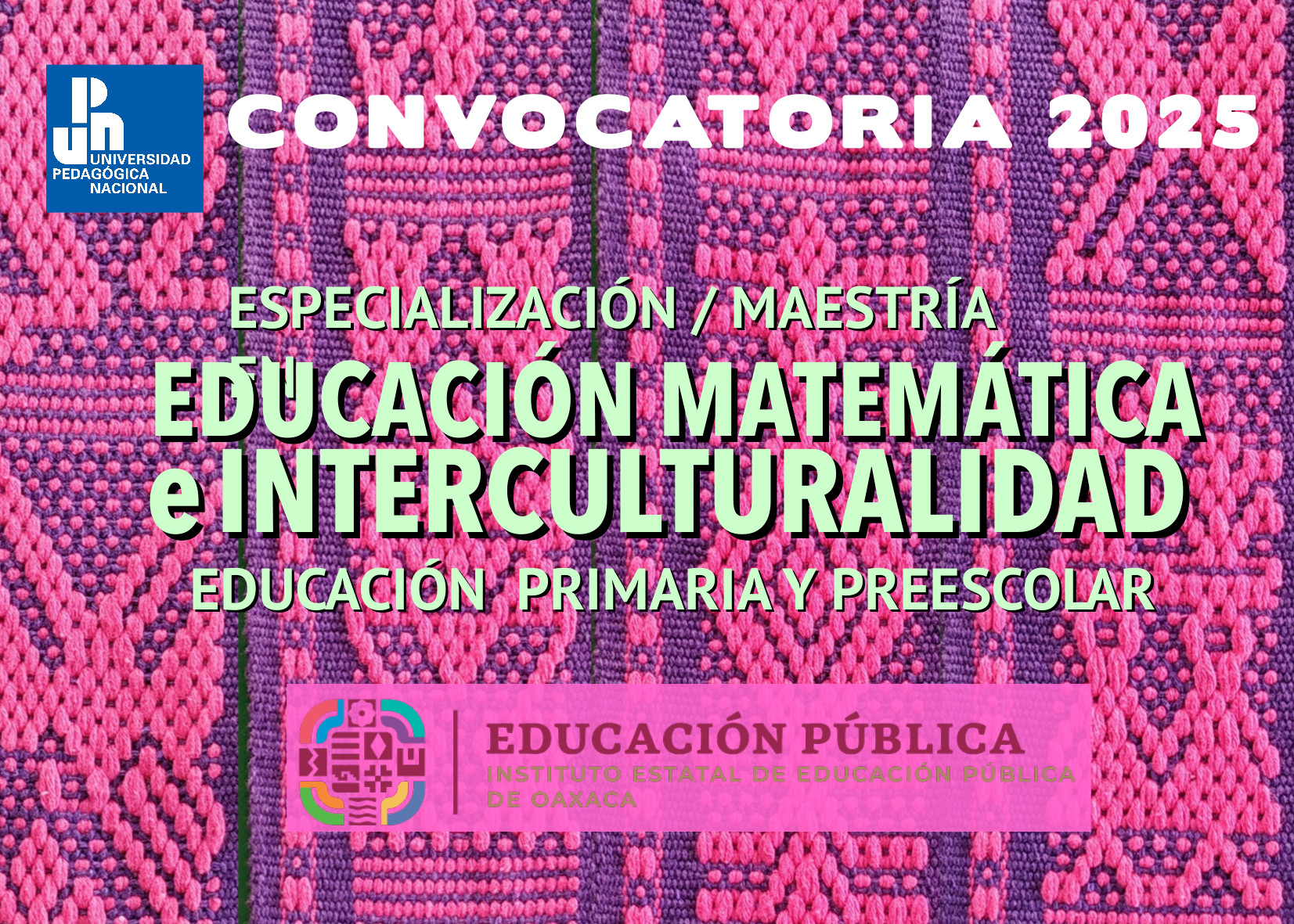 Convocatoria 2025-2027 para cursar a la Maestría en Educación Matemática e Interculturalidad en la educación Primaria y Preescolar